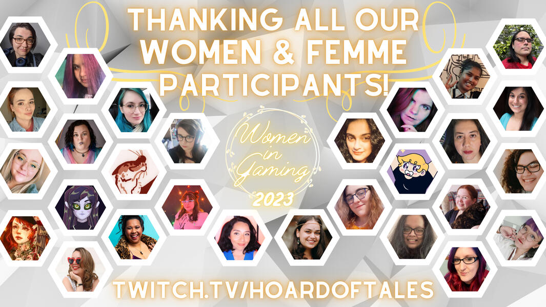WiG Poster with photos of participants in a Women in Gaming Month event. Text: Thanking all our Women & Femme Participants. Women in Gaming 2023. Twitch.tv/hoardoftales